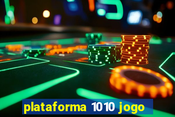 plataforma 1010 jogo